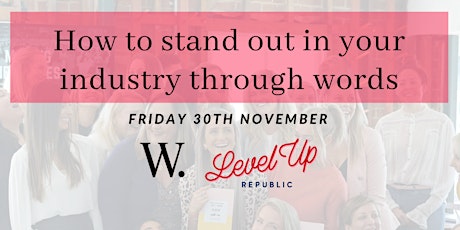 How To Stand Out In Your Industry Through Words [Wordfetti & Level Up Republic] primary image
