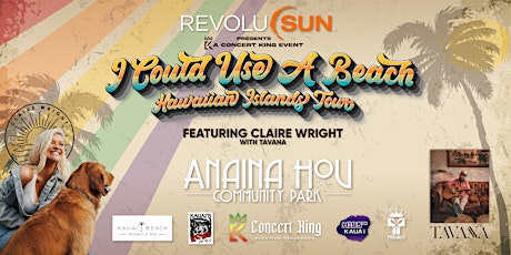 Claire Wright Hawaiian Islands Tour w/Tavana @ Anaina Hou Community Park