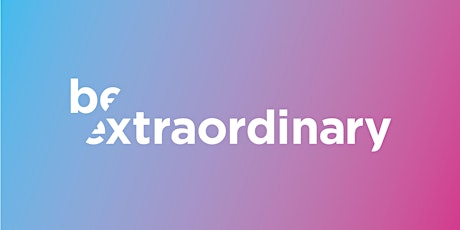 Be Extraordinary Talk Series | May 16, 2019 primary image