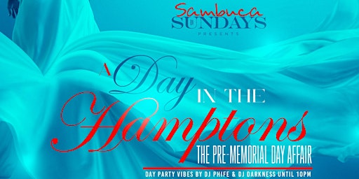 Imagem principal de Sambuca On Sundays "A Day In The Hamptons" (MAY.28) @ Sambuca360