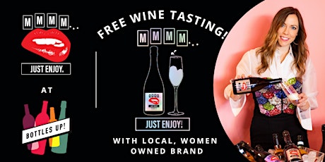 FREE Wine Tasting by Mmmm...Just Enjoy. at Bottles Up!