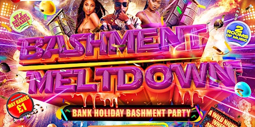 Bashment Meltdown - Bank Holiday Party primary image