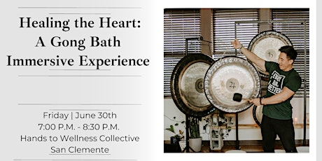 Healing the Heart: A Gong Bath Immersive Experience (San Clemente)