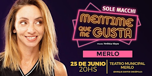 Imagen principal de SOLE MACCHI ''Mentime Que Me Gusta'' en MERLO!