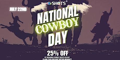 Celebrate National Day of the Cowboy @ SHOTS Bar Nola
