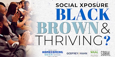 Social Xposure: Black, Brown and Thriving?