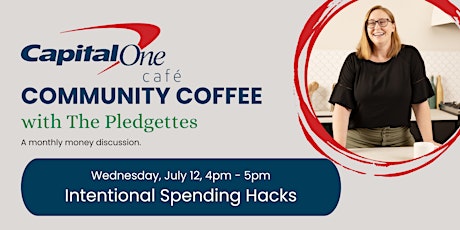 Capital One Café Community Coffee w/ Pledgettes: Intentional Spending Hacks
