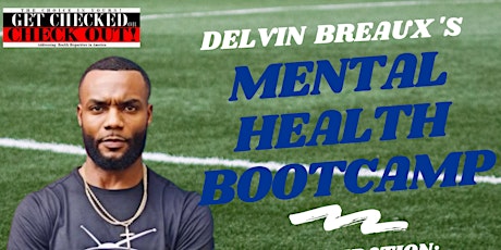 DELVIN BREAUX'S MENTAL HEALTH AWARENESS BOOTCAMP REGISTRATION