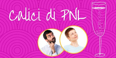 Calici di PNL. Aperitivo sensoriale Calici di PNL. Aperitivo sensoriale
