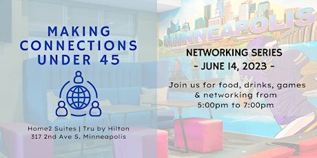 Making Connections Under 45 - Networking Event
