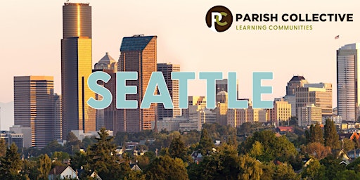 Parish Collective Learning Community Seattle 2023-2024 primary image