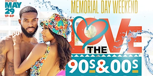 I ❤️ the 90s & 2000s R&B / Hip Hop {MEGA} Pool Party Memorial Weekend primary image