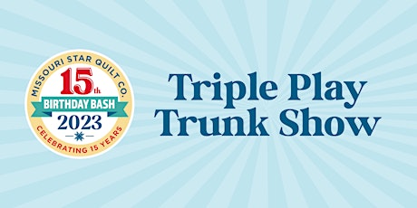 Birthday Bash 23: Triple Play Trunk Show