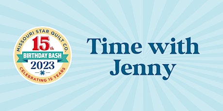 Birthday Bash 23: Time W/ Jenny SOLD OUT, WAITLIST