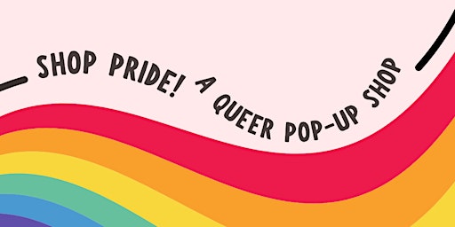Shop PRIDE: A Queer Pop-Up Shop primary image