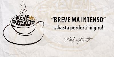 Presentazione "BREVE MA INTENSO" manuale per non pERdersi in giro! BASSANO 18 NOV ORE 18:00 Presentazione "BREVE MA INTENSO" manuale per non pERdersi in giro! BASSANO 18 NOV ORE 18:00