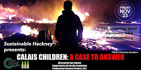 Sustainable Hackney presents: Calais Children: A Case to Answer primary image