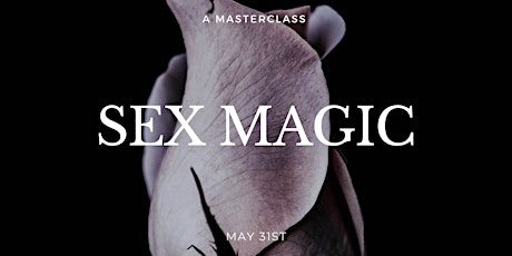 Sex Magic Masterclass