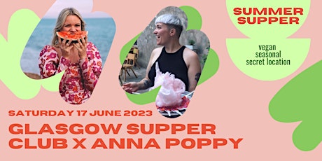 Glasgow Supper Club X ANNA POPPY - Summer Supper primary image
