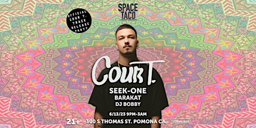 SPACE TACO !! Cour T. DIRTYBIRD Release Party w Seek-One, BARAKAT +
