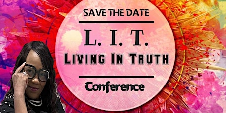 L.I.T. "Living In Truth" Conference