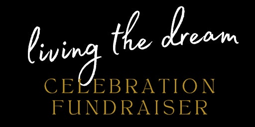 Living the Dream | Celebration Fundraiser  primärbild