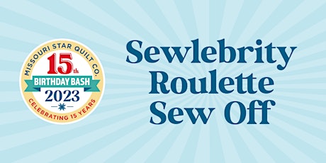 Sewlebrity Roulette Sew Off  SOLD OUT, WAITLIST AV