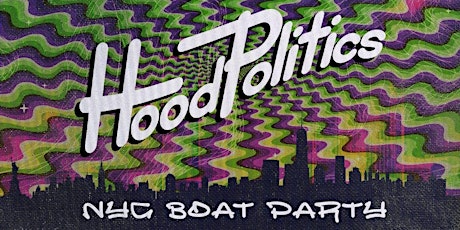 HOOD POLITICS Boat Party | DJ SUSAN & Friends
