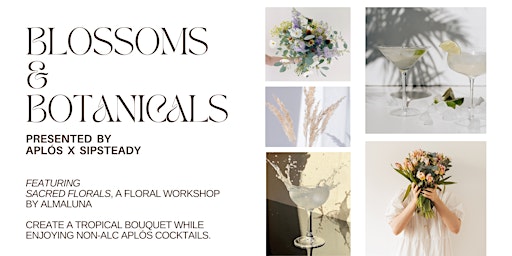 BLOSSOM & BOTANICALS - Presented by Aplós x SipSteady