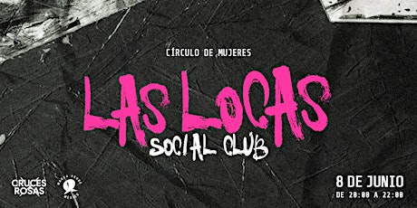 Circulo de Mujeres - Las Locas Social Club