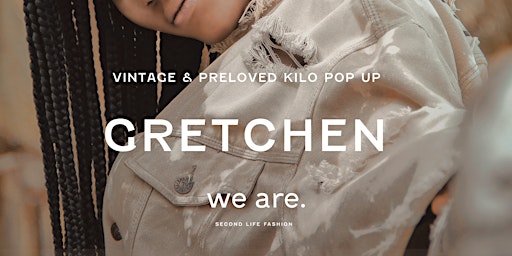 GRETCHEN -  Vintage & Preloved Kilo Pop-up
