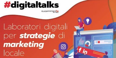 #digitaltalks - Laboratori per strategie di marketing locale