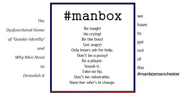 The 'Man-Box': The Dysfunctional Home of 'Gender Identity' and Why Men Need...