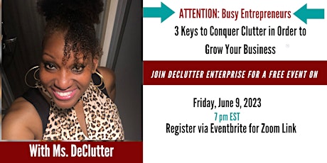 Busy Entrepreneurs:  3 Keys to Conquer Clutter In Order to Grow Your Biz