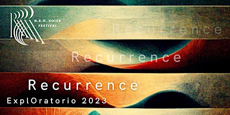 "Recurrence" 2023 ExplOratorio @ N.E.O. Voice Festival