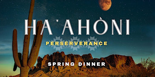 Imagen principal de Ha'ahòni (Perserverance) Spring Dinner