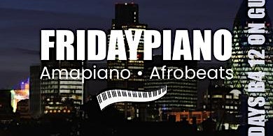 Amapiano & Afrobeats Fridays primary image