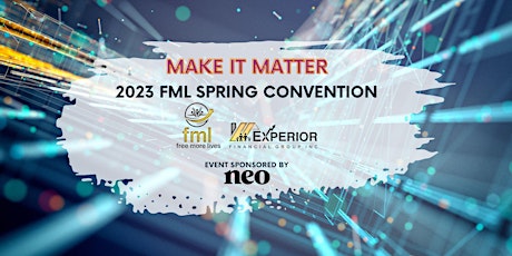 Imagen principal de Make It Matter - 2023 FML Spring Convention -  Sponsored by NEO Financial
