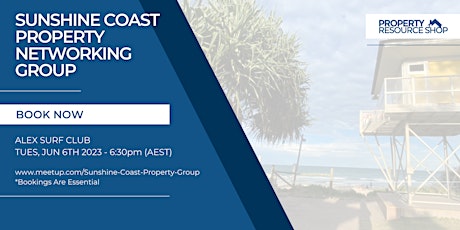 Sunshine Coast Property Networking Group Meetup - 6:30pm Tues 6th June 2023 primary image