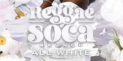REGGAE & SOCA BRUNCH + DAY PARTY (ALL WHITE) primary image