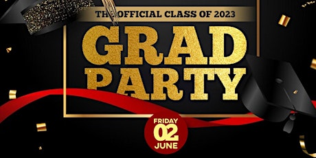 THE OFFICIAL CLASS OF 2023 GRAD PARTY