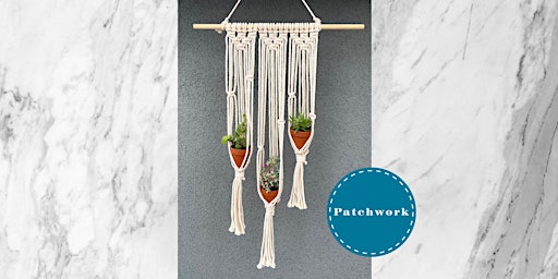 Patchwork Presents Macrame 3 Plant Hanging Craft Workshop (+Wine Flight) primary image