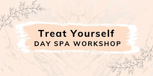 Image principale de Treat Yourself - Day Spa Workshop - Hub Library