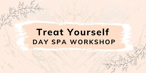 Treat Yourself - Day Spa Workshop - Hub Library