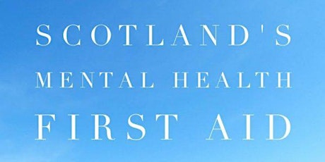 Scotland's Mental Health First Aid: 11th & 18th June 2019 primary image