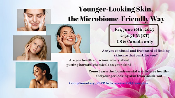 Achieve Younger -Looking Skin, the Microbiome Friendly Way!