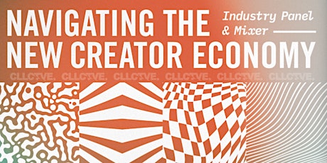 Navigating The New Creator Economy: Industry Panel & Happy Hour Mixer