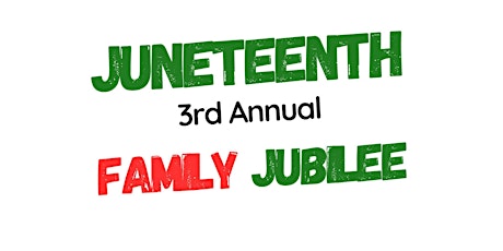 Juneteenth Jubilee - 3rd Annual