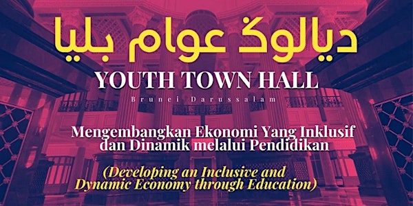 6th Youth Town Hall: Developing an Inclusive & Dynamic Economy through Edu