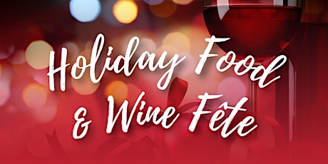 Holiday Food & Wine Fête primary image